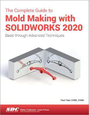 【预订】The Complete Guide to Mold Making with SOLIDWORKS 2020