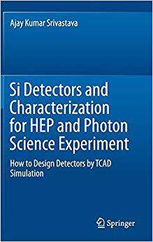 【预售】Si Detectors and Characterization for Hep and Photon Science Experiment: How to Design Detectors by TCAD S...