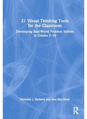 预订 21 Visual Thinking Tools for the Classroom: Developing Real-World Problem Solvers in Grades 5-10 21 种课堂视觉思维