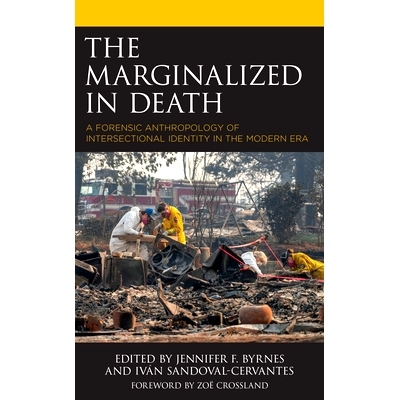 预订 The Marginalized in Death: A Forensic Anthropology of Intersectional Identity in the Modern Era *边缘化：现代交叉身
