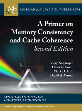 【预订】A Primer on Memory Consistency and Cache Coherence: Second Edition