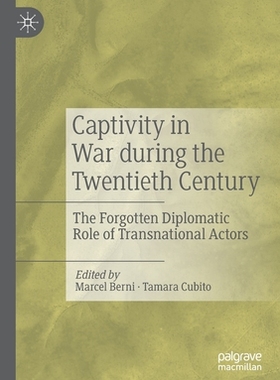 【预订】Captivity in War During the Twentieth Century: The Forgotten Diploma 9783030650971