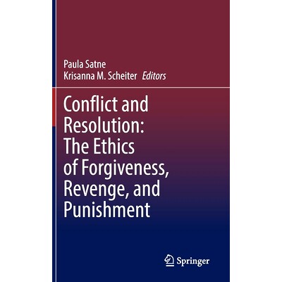 预订 Conflict and Resolution: The Ethics of Forgiveness, Revenge, and Punishment 冲突与解决：宽恕、报复与惩罚的伦理: 978