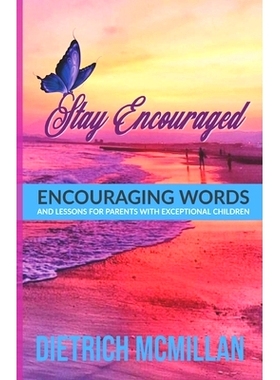 预订 Stay Encouraged: Encouraging Words and Lessons for Parents with Exceptional Children: 9781732773158