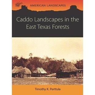 Texas 9781785705762 Landscapes 喀多人景观 在东部得克萨斯森林 Forests East the Caddo 预订