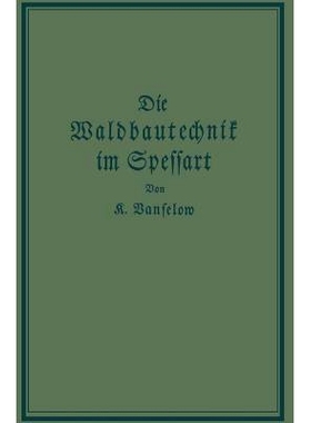 预订 Die Waldbautechnik im Spessart: Eine historisch-kritische Untersuchung ihrer Epochen: 9783642904899