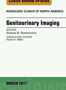 【预订】Genitourinary Imaging, An Issue of Radiologic Clinics of North America