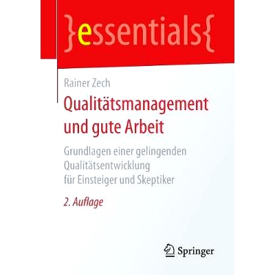 预订 Qualitätsmanagement und gute Arbeit: Grundlagen einer gelingenden Qualitätsentwicklung für Einsteiger und Skepti