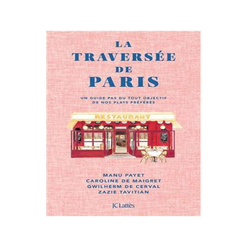 [预订]La traversée de Paris : un guide pas du tout objectif de nos plats préférés 9782709672054