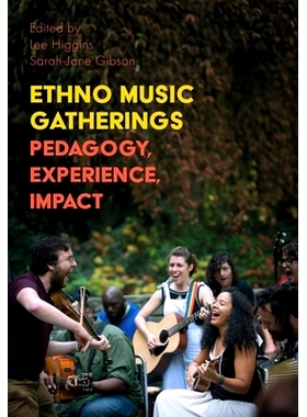 预订 Ethno Music Gatherings: Pedagogy, Experience, Impact: 9781835950364