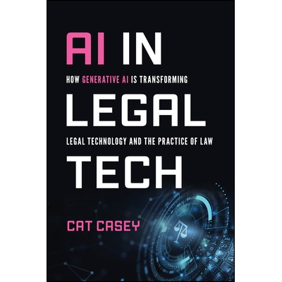 Ai In Legal Tech How Generative Ai Is Transforming Legal Technology And The Practice Of Law 法律技术人工智能：生成式人