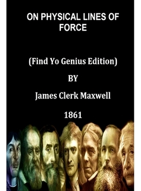 预订 ON PHYSICAL LINES OF FORCE (Find Yo Genius Edition) BY James Clerk Maxwell: 9798331222840