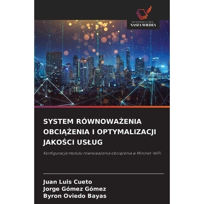 预订 SYSTEM RÓWNOWA ENIA OBCIA ENIA I OPTYMALIZACJI JAKOSCI USLUG: Konfiguracja modulu równowazenia obciazenia w Minin