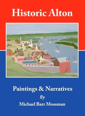 预订 Historic Alton: Paintings & Narratives: 9781728347516