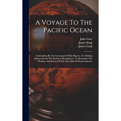 预订 A Voyage To The Pacific Ocean: Undertaken By The Command Of His Majesty, For Making Discoveries In The Northern Hem