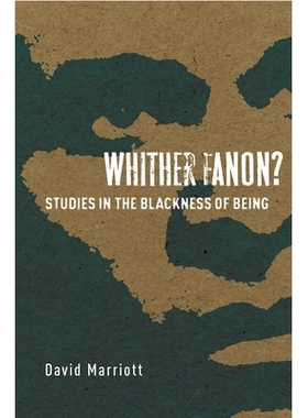 预订 Whither Fanon?: Studies in the Blackness of Being 法农：在黑暗中的研究: 9781503605725