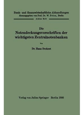 预订 Die Notendeckungsvorschriften der wichtigsten Zentralnotenbanken: 8. Heft: 9783642896194
