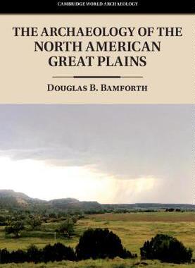 【预订】The Archaeology of the North American Great Plains