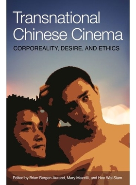 预订 Transnational Chinese Cinema: Corporeality, Desire, and Ethics 跨国公司华语电影：肉体、欲望与道德: 9781626430105