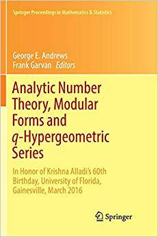 【预售】Analytic Number Theory, Modular Forms and Q-Hypergeometric Series: In Honor of Krishna Alladi’s 60th Birth...