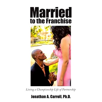 预订 Married to the Franchise: Living a Championship Life of Partnership: 9781452585734