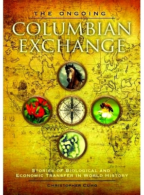 预订 The Ongoing Columbian Exchange: Stories of Biological and Economic Transfer in World History 进行中的哥伦布交换：世
