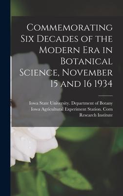 [预订]Commemorating Six Decades of the Modern Era in Botanical Science, November 15 and 16 1934 9781014044723