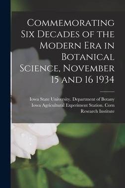 [预订]Commemorating Six Decades of the Modern Era in Botanical Science, November 15 and 16 1934 9781014044723
