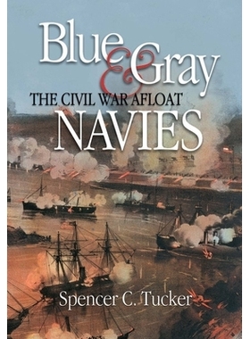 预订 Blue & Gray Navies: The Civil War Afloat 蓝色和灰色海军蓝: 9781682478998