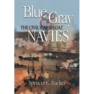 预订 Blue & Gray Navies: The Civil War Afloat 蓝色和灰色海军蓝: 9781682478998