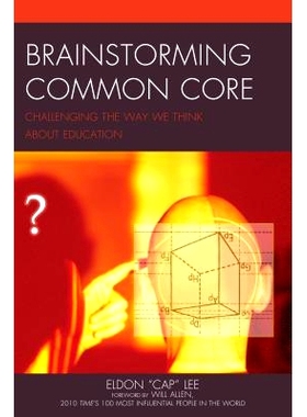 预订 Brainstorming Common Core: Challenging the Way We Think about Education 头脑风暴的聚焦：挑战我们思考教育的方式（精