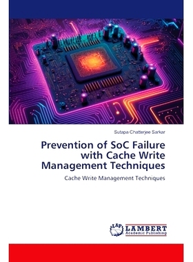 预订 Prevention of SoC Failure with Cache Write Management Techniques 用缓存写管理技术预防SoC故障: 9786206178859