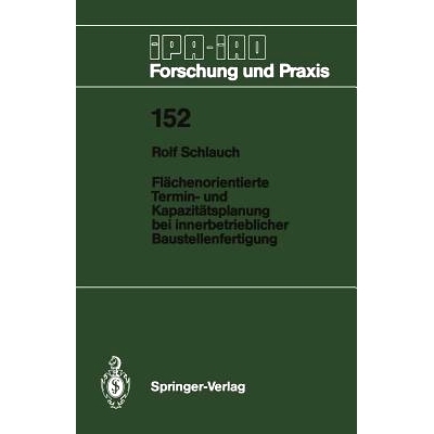 预订 Flächenorientierte Termin- und Kapazitätsplanung bei innerbetrieblicher Baustellenfertigung: 9783540535843