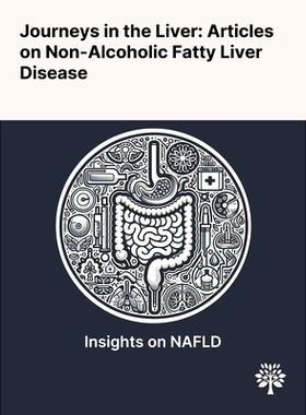 预订 Journeys in the Liver: Articles on Non-Alcoholic Fatty Liver Disease