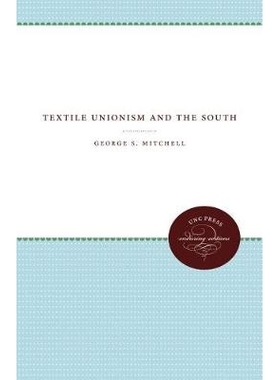 预订 Textile Unionism and the South 纺织工会与南方: 9781469613208