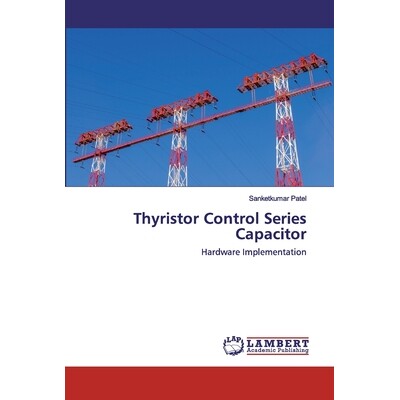 预订 Thyristor Control Series Capacitor: Hardware Implementation: 9786202524469