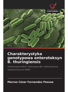 预订 Charakterystyka genotypowa enterotoksyn B. thuringiensis: Enterotoksyna BceT, hemolizyna BL i enterotoksyna niehemo