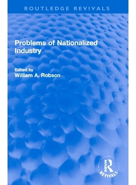 预订 Problems of Nationalized Industry 国有化工业的问题（重印版）: 9781032184456
