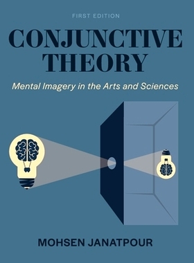 预订 Conjunctive Theory: Mental Imagery in the Arts and Sciences: 9798823369640