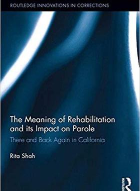 【预售】The Meaning of Rehabilitation and its Impact on Parole