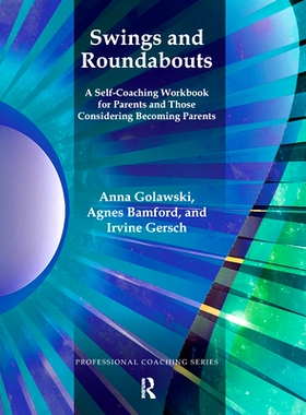 预订 Swings and Roundabouts: A Self-Coaching Workbook for Parents and Those Considering Becoming Parents: 9780367101497