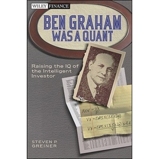 预订 Ben Graham Was a Quant: Raising the Iq of the Intelligent Investor 财务分析之父本杰明·格雷厄姆:运用价值投资模型(