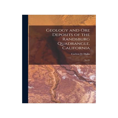 [预订]Geology and ore Deposits of the Randsburg Quadrangle, California: * 9781016012058