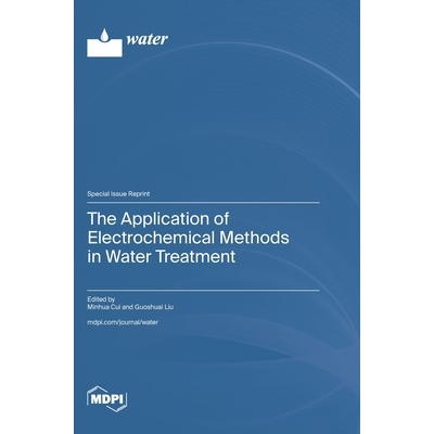 预订 The Application of Electrochemical Methods in Water Treatment: 9783725853236
