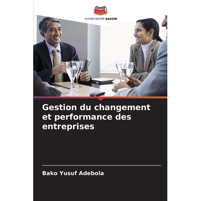 预订 Gestion du changement et performance des entreprises 9786138414780