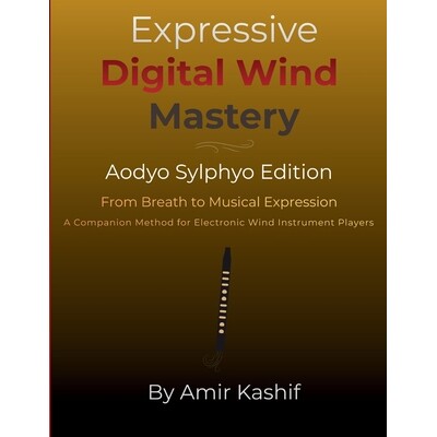 预订 Expressive Digital Wind Mastery Aodyo Sylphyo Edition: From Breath Control to Musical Expression - A Control-Based