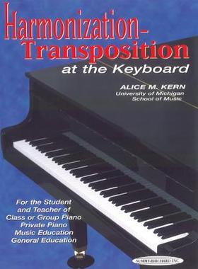 【预订】Harmonization-Transposition at the Keyboard: For the Student and Teacher Of: Class or Group Piano * Privat...
