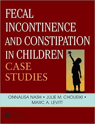 【预订】Fecal Incontinence and Constipation in Children: Case Studies