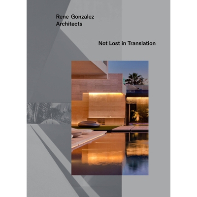预订 Rene Gonzalez Architects: Not Lost in Translation: 9781580934947