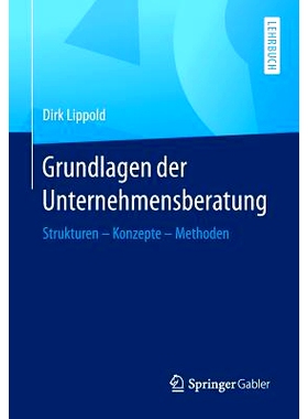 预订 Grundlagen der Unternehmensberatung: Strukturen – Konzepte – Methoden: 9783658128814